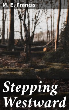 Stepping Westward (eBook, ePUB) - Francis, M. E.