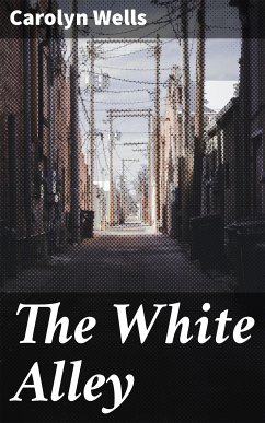 The White Alley (eBook, ePUB) - Wells, Carolyn