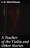 A Teacher of the Violin and Other Stories (eBook, ePUB)