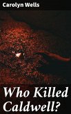 Who Killed Caldwell? (eBook, ePUB)