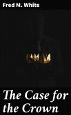 The Case for the Crown (eBook, ePUB)