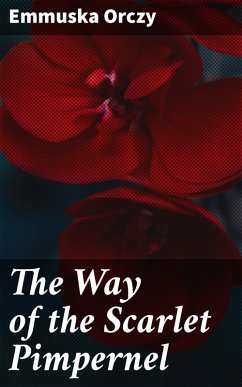 The Way of the Scarlet Pimpernel (eBook, ePUB) - Orczy, Emmuska