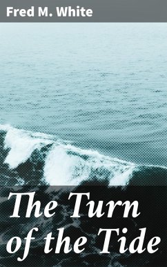 The Turn of the Tide (eBook, ePUB) - White, Fred M.