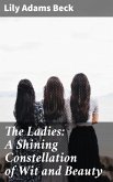 The Ladies: A Shining Constellation of Wit and Beauty (eBook, ePUB)