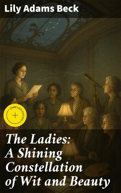 Cover The Ladies: A Shining Constellation of Wit and Beauty (eBook, ePUB)