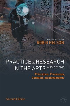 Practice as Research in the Arts (and Beyond) (eBook, PDF) - Nelson, Robin