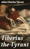 Tiberius the Tyrant (eBook, ePUB)