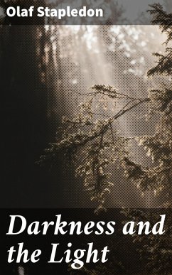 Darkness and the Light (eBook, ePUB) - Stapledon, Olaf