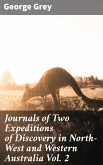 Journals of Two Expeditions of Discovery in North-West and Western Australia Vol. 2 (eBook, ePUB)