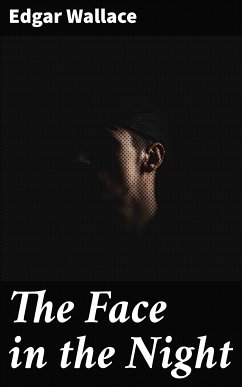 The Face in the Night (eBook, ePUB) - Wallace, Edgar