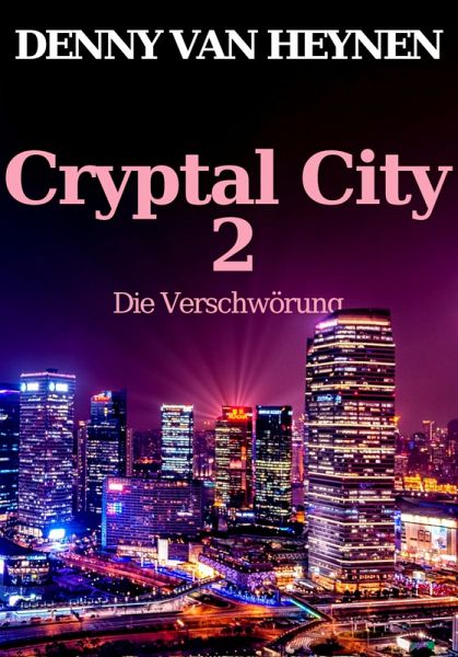 Cryptal City 2: Die Verschwörung (eBook, ePUB) Cryptal City 2: Die Verschwörung (eBook, ePUB)