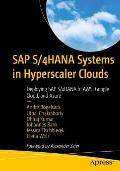 SAP S/4HANA Systems in Hyperscaler Clouds (eBook, PDF) - Bögelsack, André; Chakraborty, Utpal; Kumar, Dhiraj; Rank, Johannes; Tischbierek, Jessica; Wolz, Elena