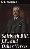 Saltbush Bill, J.P., and Other Verses (eBook, ePUB)