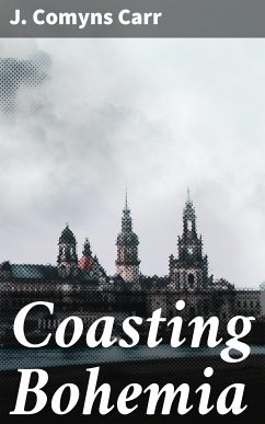 Coasting Bohemia (eBook, ePUB) - Carr, J. Comyns