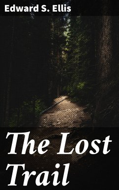 The Lost Trail (eBook, ePUB) - Ellis, Edward S.