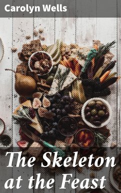 The Skeleton at the Feast (eBook, ePUB) - Wells, Carolyn