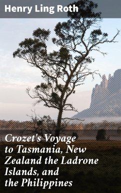 Crozet's Voyage to Tasmania, New Zealand the Ladrone Islands, and the Philippines (eBook, ePUB) - Roth, Henry Ling