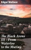 The Black Avons III - From Waterloo to the Mutiny (eBook, ePUB)