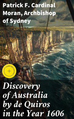 Discovery of Australia by de Quiros in the Year 1606 (eBook, ePUB) - Moran, Patrick F. Cardinal; Sydney, Archbishop of