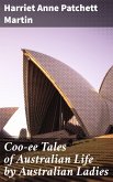 Coo-ee Tales of Australian Life by Australian Ladies (eBook, ePUB)