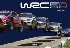 WRC 50 - Die Geschichte der Rallye-Weltmeisterschaft 1973-2022 - Stier, Markus;Klein, Reinhard