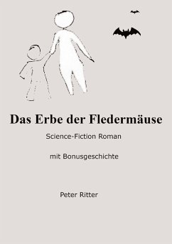 Das Erbe der Fledermäuse Science-Fiction Roman - Ritter, Peter