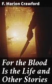 For the Blood Is the Life and Other Stories (eBook, ePUB)