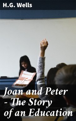 Joan and Peter - The Story of an Education (eBook, ePUB) - Wells, H. G.