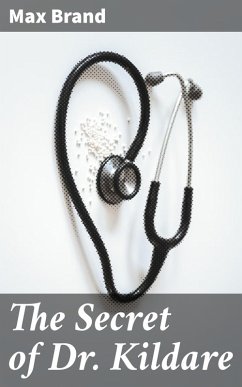 The Secret of Dr. Kildare (eBook, ePUB) - Brand, Max