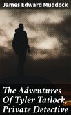 The Adventures Of Tyler Tatlock, Private Detective (eBook, ePUB)