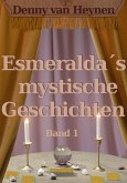 Esmeralda´s mystische Geschichten 1 (eBook, ePUB)