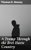 A Tramp Through the Bret Harte Country (eBook, ePUB)