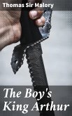 The Boy's King Arthur (eBook, ePUB)