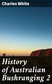 History of Australian Bushranging 2 (eBook, ePUB)