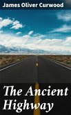 The Ancient Highway (eBook, ePUB)