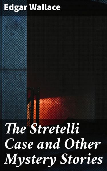 The Stretelli Case and Other Mystery Stories (eBook, ePUB)