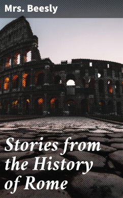 Stories from the History of Rome (eBook, ePUB) - Beesly, Mrs.