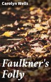 Faulkner's Folly (eBook, ePUB)