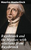 Ruysbroeck and the Mystics: with selections from Ruysbroeck (eBook, ePUB)