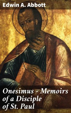Onesimus - Memoirs of a Disciple of St. Paul (eBook, ePUB) - Abbott, Edwin A.