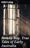 Botany Bay, True Tales of Early Australia (eBook, ePUB)