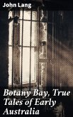 Botany Bay, True Tales of Early Australia (eBook, ePUB)