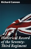 Historical Record of the Seventy-Third Regiment (eBook, ePUB)