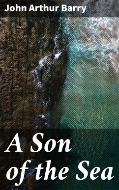 A Son of the Sea (eBook, ePUB) - Barry, John Arthur