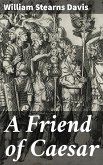 A Friend of Caesar (eBook, ePUB) A Friend of Caesar (eBook, ePUB)