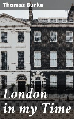 London in my Time (eBook, ePUB) - Burke, Thomas