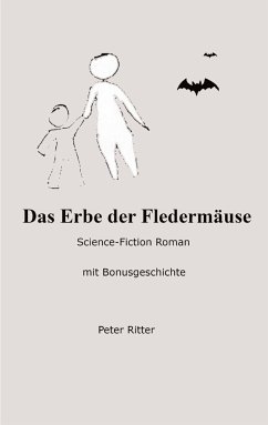 Das Erbe der Fledermäuse Science-Fiction Roman - Ritter, Peter