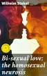 Bi-sexual love; the homosexual neurosis... - Bild 1
