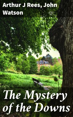 The Mystery of the Downs (eBook, ePUB) - Rees, Arthur J; Watson, John