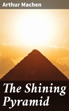 The Shining Pyramid (eBook, ePUB) - Machen, Arthur